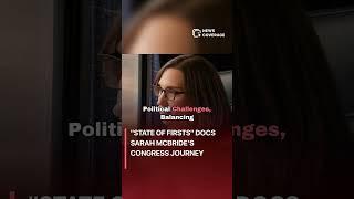 Sarah Mcbride: “State of Firsts” Documentary Chronicles Sarah McBride’s Congressional Journey