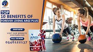 Top #10 #Mind #Blowing #Health #Benefits Of #Forever #Argi Plus