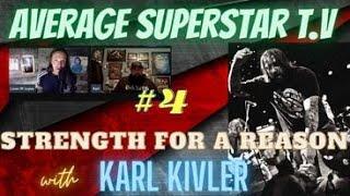 Average Superstar T.V. (Podcast) Episode #4 with "Karl Kivler" of Strength For A Reason