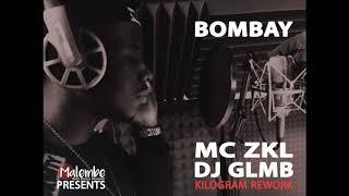 Bombay - Mc ZKL & Dj GLMB ( T Spize - Kilogram rework)