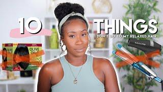 10 THINGS I Don’t Do To My Hair! And Here’s Why...| Healthy Hair Journey | Relaxed Hair