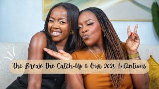 The Break, the Catch-Up & Our 2025 Intentions| Episode 168