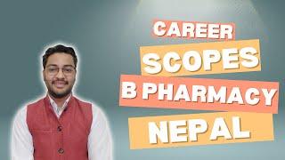 Career in Bachelor of Pharmacy in Nepal | Scope of B. Pharm in Nepal | Jobs and Salary after B Pharm