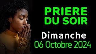  PRIERE du SOIR - Dimanche 06 Octobre 2024