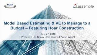 Model Based Estimating & VE to Manage to a Budget – Featuring Hoar Construction