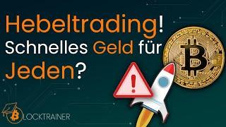 Hebeltrading! Schnelles Geld für Jeden?  | Warum der Schein trügt! - PFLICHTVIDEO