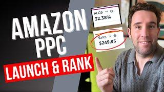 How to Optimize Amazon PPC Campaigns For BEST Results - Launch & Ranking Strategies 2024