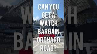 Can You Get a Watch Bargain on Orchard Road? #orchardroad #watch #gnomonwatches #shorts