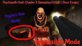 Psychopath Hunt: Chapter 2 Gameplay (V;0.3) | Impossible Mode with Psycho's Gun