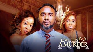 Love, Lust and a Murder - Watch Uzor Arukwe, Mary Lazarus Latest 2024 Nigerian Movie #trending