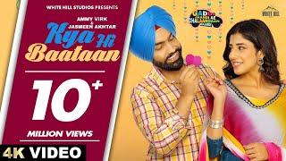 AMMY VIRK : Kya Hi Baataan | Happy Raikoti | Jasmeen Akhtar | Teriyan Meriyan Gallan | Punjabi Love