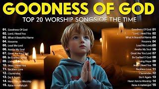 GOODNESS OF GOD ~ Christian Music Worship Songs 2024  Hillsong Playlist ~ Peaceful Morning #worship