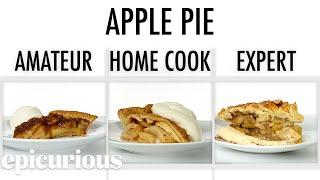 4 Levels of Apple Pie: Amateur to Food Scientist | Epicurious