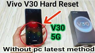 How To Hard Reset Vivo V30 5G | Vivo V30 5g hard reset Unlock latest