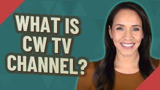 What is CW TV channel?