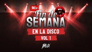 Mix Fin de Semana #1 (Quedate, Infinity, Party, El Apagón, Lokera) | En la Disco VOL 1 | DJ BILUX