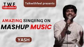 Singing On Mashup Music | Yash | Talkwithfeel #singing #talkwithfeel #twf