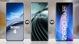 Vivo T3 Ultra vs Infinix Zero 40 5g vs OnePlus Nord 4 || Full Comparison