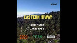 04. Robin P Kara ft Zambs Mahn - Eastern Hiway (2020)[Jaywes Playlist][T-17 Pro](Official Music)