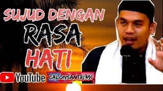 Sujud Dengan Rasa Hati [Buya Arrazy Hasyim]