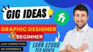 Top 3 Fiverr Gig Ideas for Graphic Designers as a Beginner