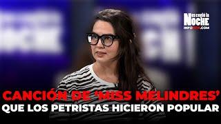 La Historia de la Canción con la que los Petristas Volvieron Popular a ‘Miss Melindres’
