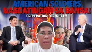 AMERICAN SOLDIERS NAGDATINGAN SA BANSA! PREPERATION FOR WHAT!