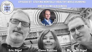 Episode 61:  Staying Mentally Healthy While Running  a Scaling a Business