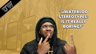 Things that Happen at uWaterloo - "Is It Really Boring?"