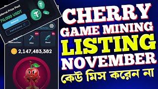 Cherry Game Listing Update | Cherry Listing November | Cherry Mining Listing Date