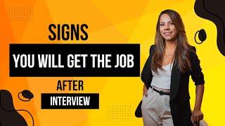 Signs You Will Get The Job After Interview