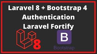 Laravel 8 with Bootstrap and Authentication with Laravel Fortify