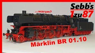 Warum, Märklin? Warum immer die selben Fehler... Gedanken zum Insidermodell BR 01.10 ( 39760 )