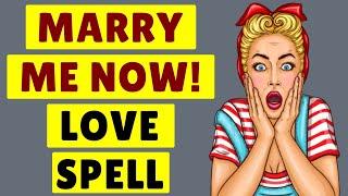 " MARRY ME NOW! " - Marriage SPELL That Really Works! (Awesome Love Spell)