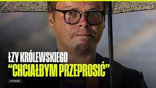 KRÓLEWSKI PRZEPROSIŁ MOSKALA. "DOPROWADZIŁEM DO TEGO, ŻE KTOŚ CIERPIAŁ"