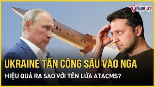 Bất ngờ kết quả đòn tấn công đầu tiên của Ukraine bằng tên lửa Mỹ ATACMS vào lãnh thổ Nga