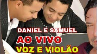 DANIEL E SAMUEL Louvores EMOCIONANTES só Na voz e Violão