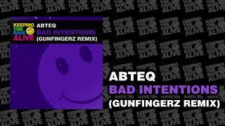 ABTEQ - Bad Intentions (Gunfingerz Remix) [Keeping The Rave Alive]