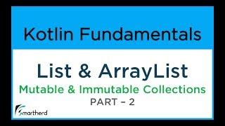 Kotlin LIST and ARRAYLIST tutorial. Mutable and Immutable Collections for Android PART-2 #10.2