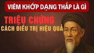 Viêm khớp dạng thấp là gì Triệu chứng & cách điều trị hiệu quả!