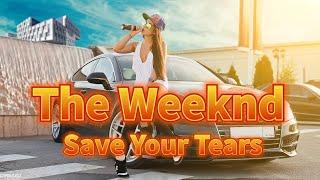 The Weeknd -  Save Your Tears