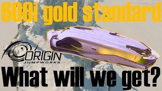 Changes coming to the 600i this year! | Origin 600i Gold Standard