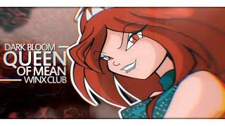 [Winx Club] Dark Bloom - Queen Of Mean [Request] [Winx Edit]