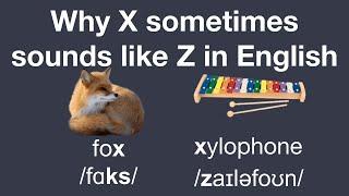 Why X sometimes sounds like Z (in English)