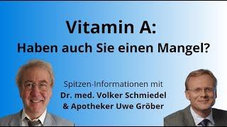 Vitamin A - Was Sie über Zufuhrempfehlungen wissen sollten - Dr. Volker Schmiedel und Uwe Gröber