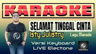 Selamat Tinggal Cinta KARAOKE Isty Julistry | Versi Keyboard Live Electone