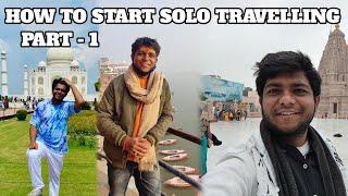 How to start solo travelling in India - part 1 * PRO TIPS * || How to travel solo || Solo travelling