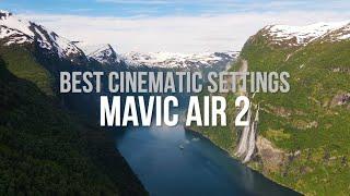 BEST CINEMATIC SETTINGS | MAVIC AIR 2