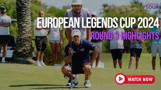 Final Round Highlights: European Legends Cup 2024