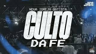 CULTO DA FÉ | Nova Igreja Batista Casa de Deus